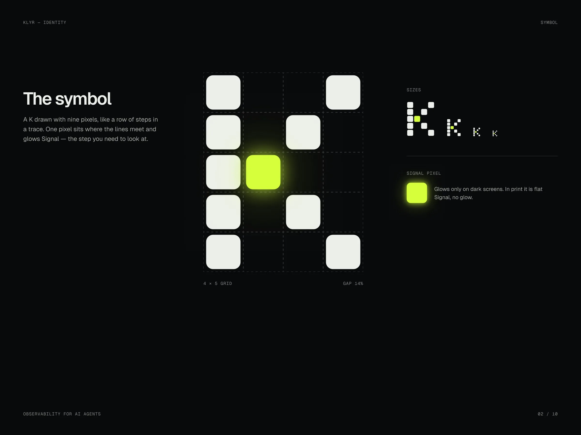 Klyr: Symbol: a K of nine pixels