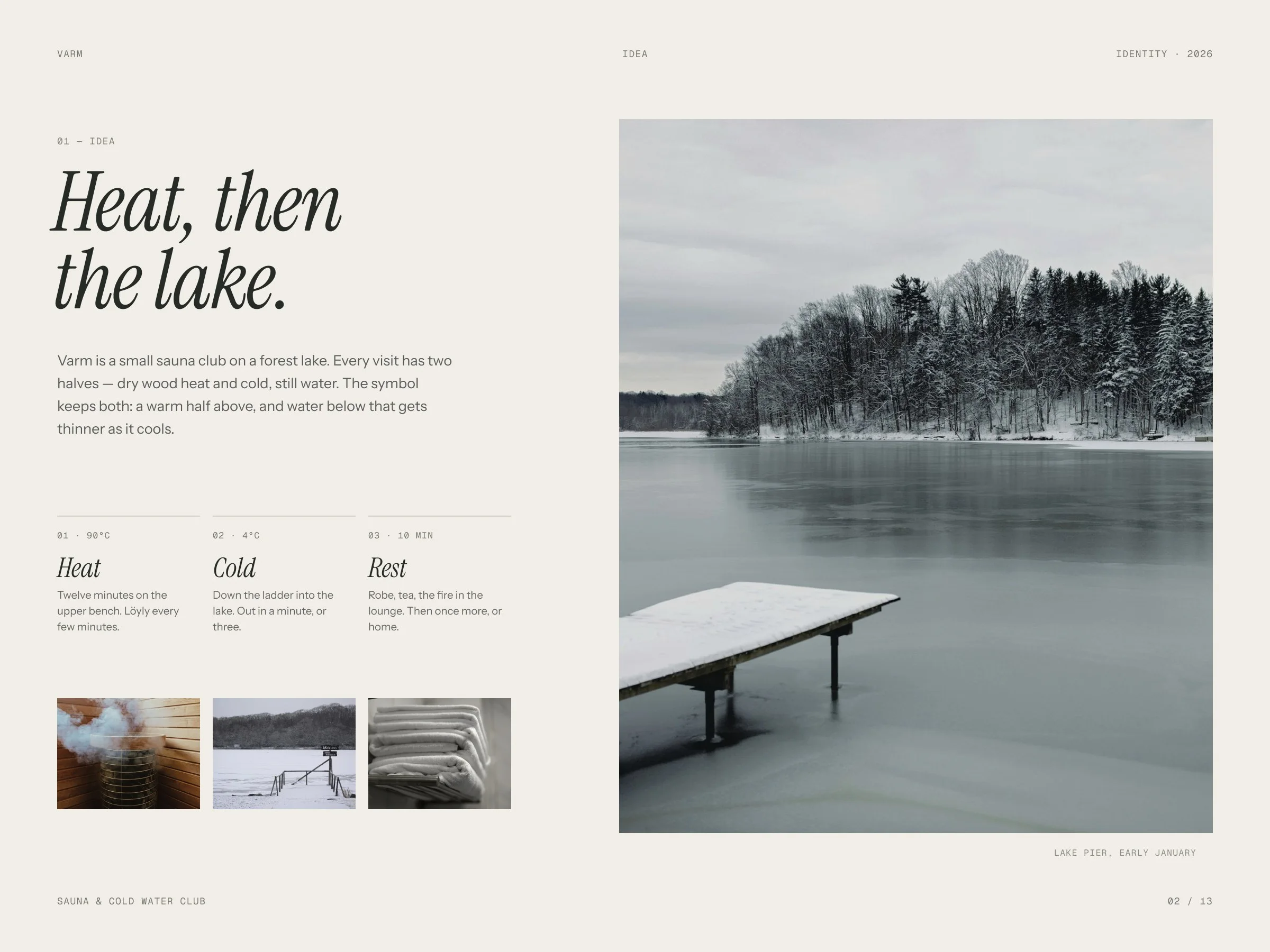 VARM: Heat, then the lake